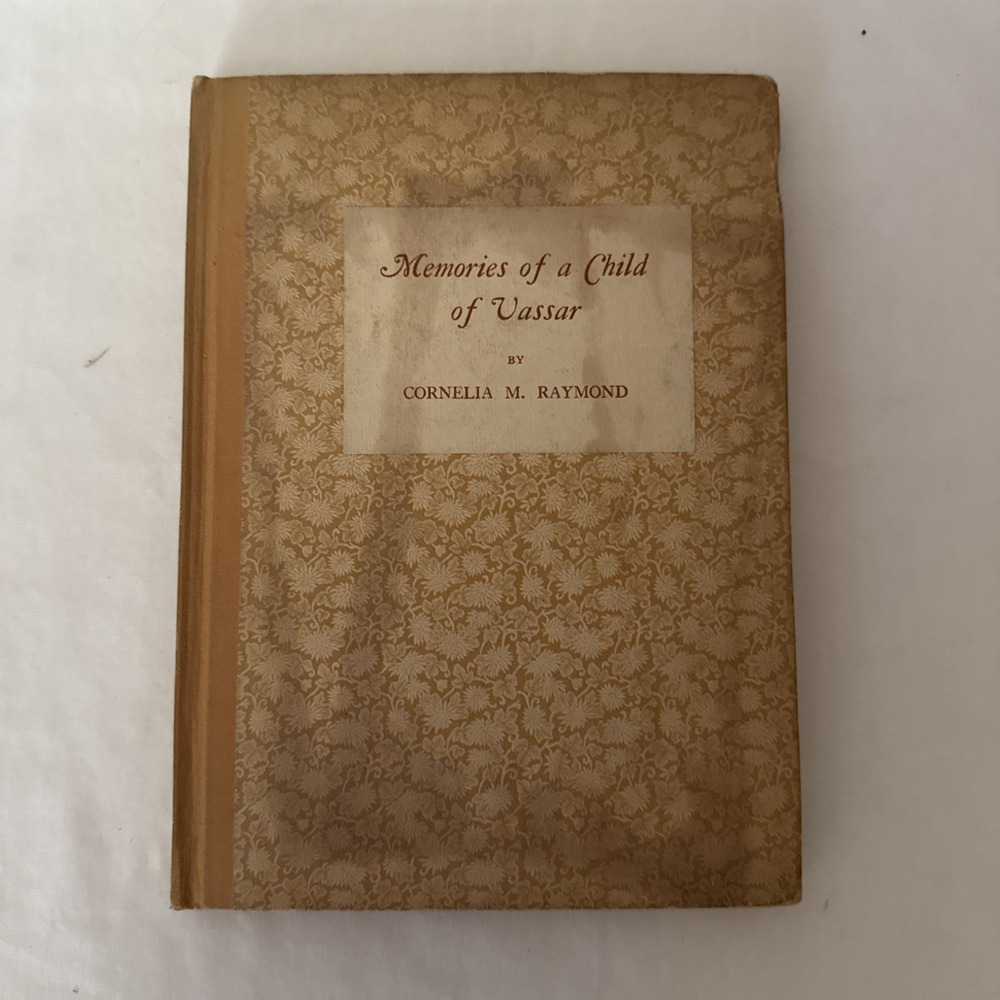 Memories of a Child of Vassar Cornelia Raymond 1940 SIGNED w/ Photo